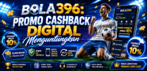 BOLA396 Promo Cashback Digital
